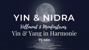 Yin Yoga & Yoga Nidra: Yin & Yang in Harmonie