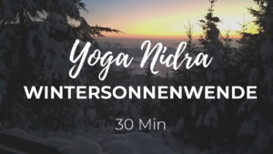 Yoga Nidra für die Wintersonnenwende
