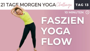 Faszien Yoga Flow für Anfänger