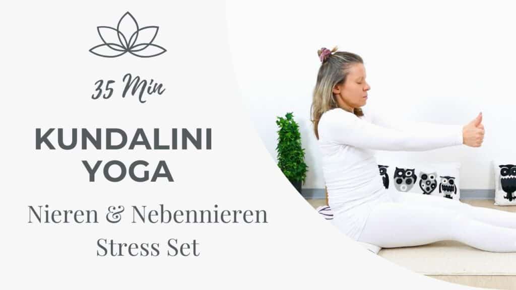 Kundalini Yoga für Nieren und Nebennieren (Stress Set)