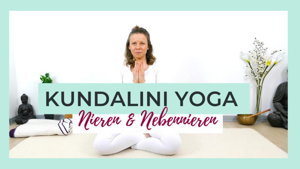 Kundalini Yoga für Nieren und Nebennieren (Stress Set)
