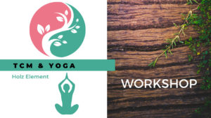 TCM & Yoga Holz Element (Workshop)