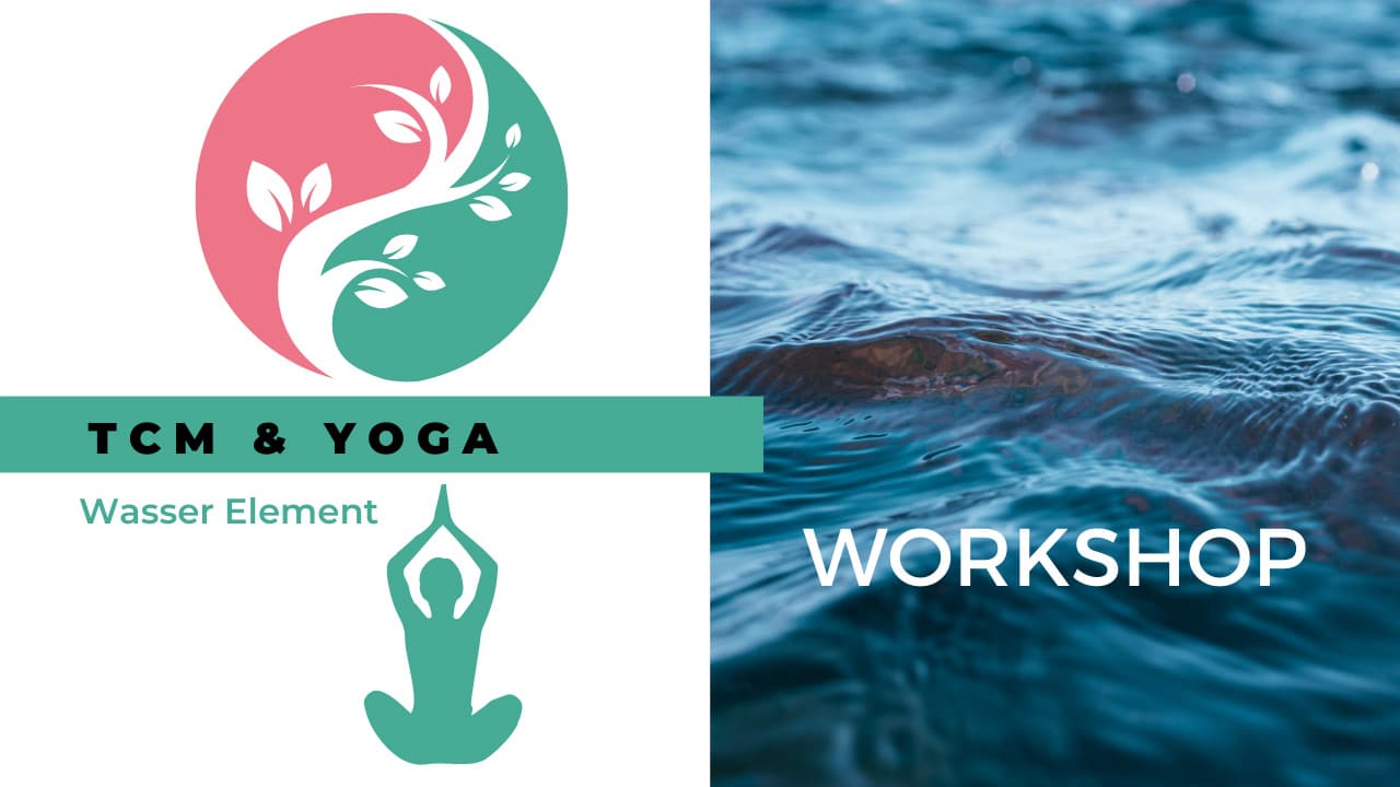TCM & Yoga – Wasser Element (Workshop)