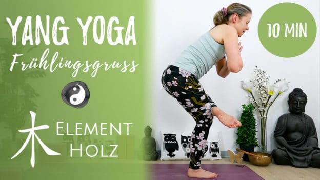 Yang Yoga: der Frühlingsgruß