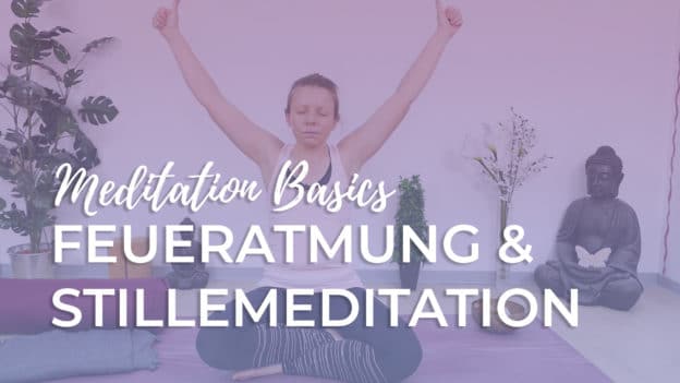 Feueratem & Stillemeditation