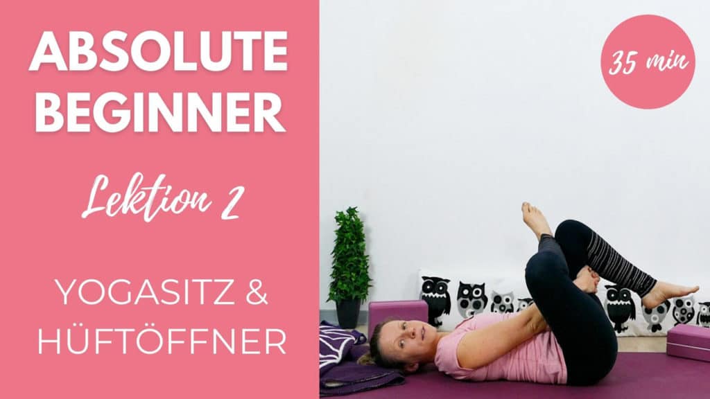 Beginner Yoga 2 (sitzende Positionen & Hüftöffner)