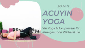 AcuYin Yoga für eine gesunde Wirbelsäule