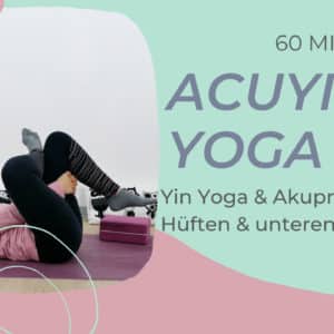 AcuYin Yoga für Hüften & unteren Rücken