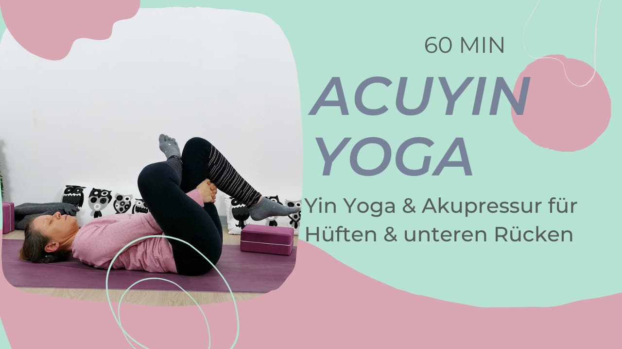 AcuYin Yoga für Hüften & unteren Rücken
