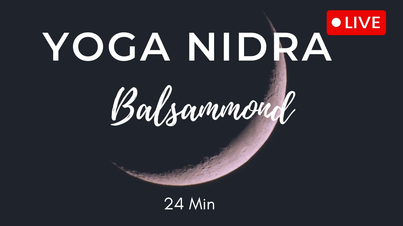 Sanfte Yoga-Nidra-Session unter dem Balsamond – live und 24 Minuten lang. Eine Einladung zur tiefen Entspannung und inneren Ruhe.