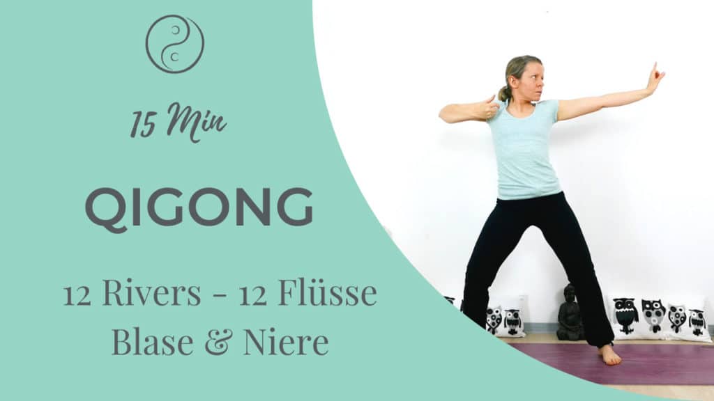 12 Rivers Qigong (Niere & Blase)