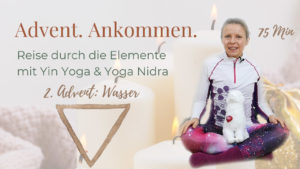 Advent: Ankommen. Reise durch die Elemente mit Yin Yoga & Yoga Nidra: 2. Wasser