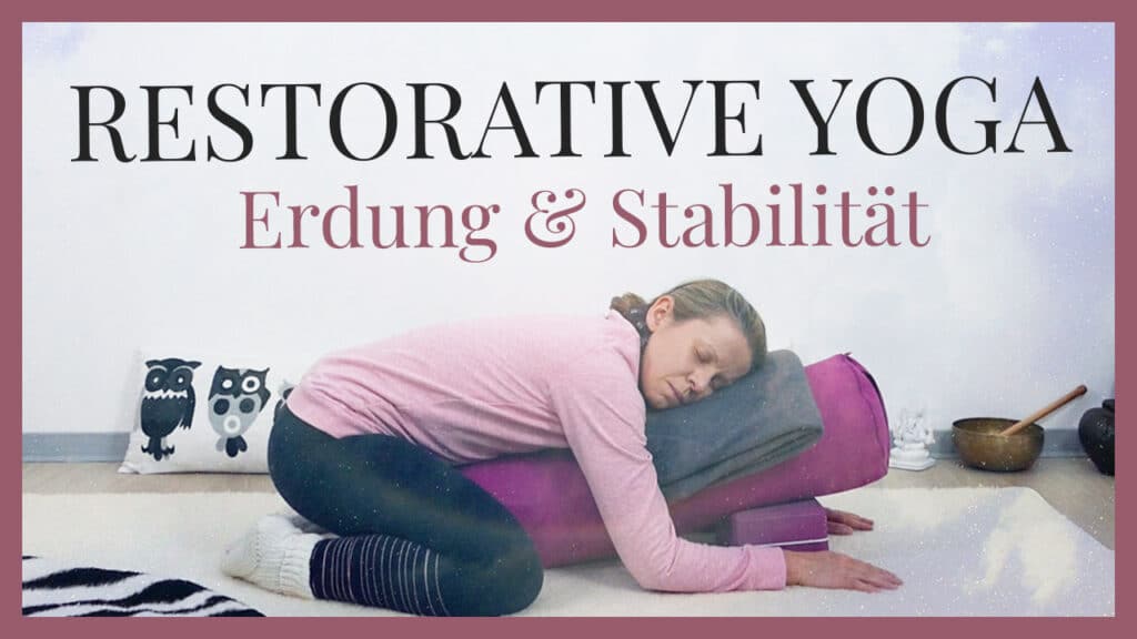 Restorative Yoga bei Ängsten