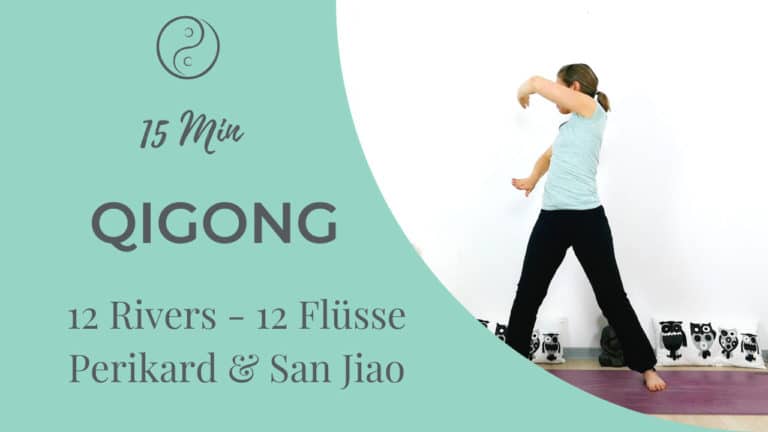 12 Rivers Qigong (Perikard & Dreifach Erwärmer)