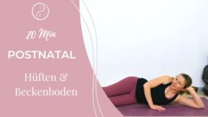 Postnatal Yoga: Hüften & Beckenboden