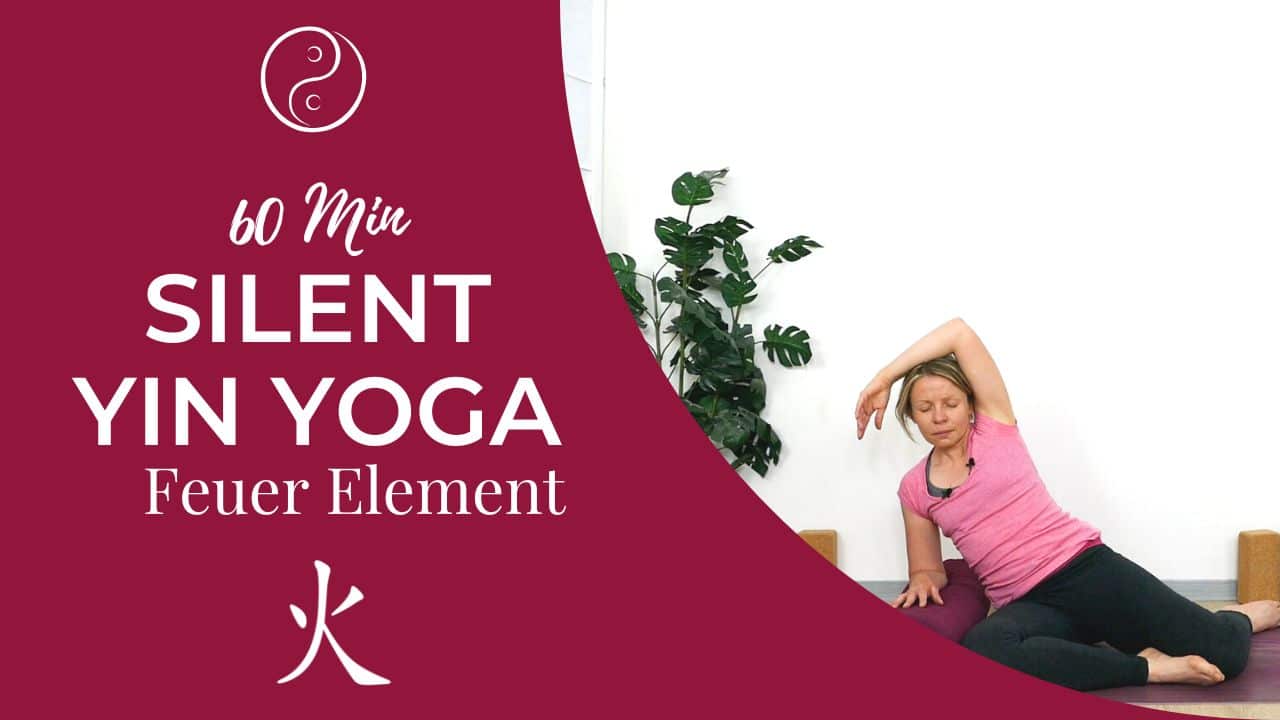 Silent Yin Yoga: Feuer Element