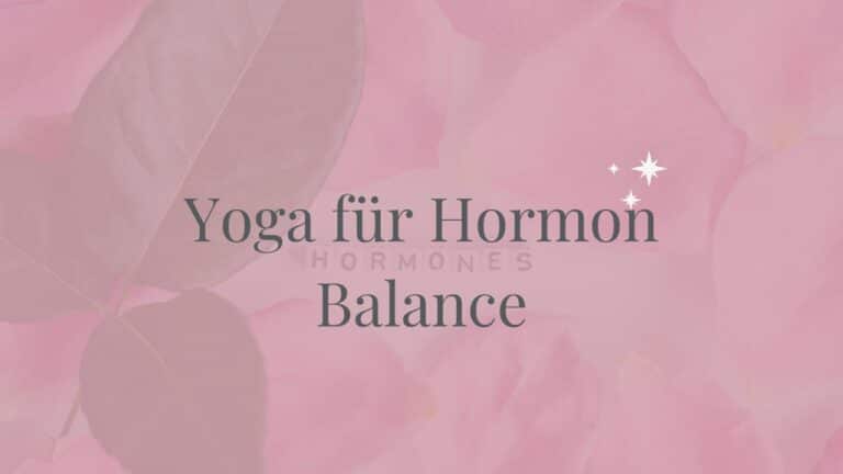 Yoga für Hormon Balance