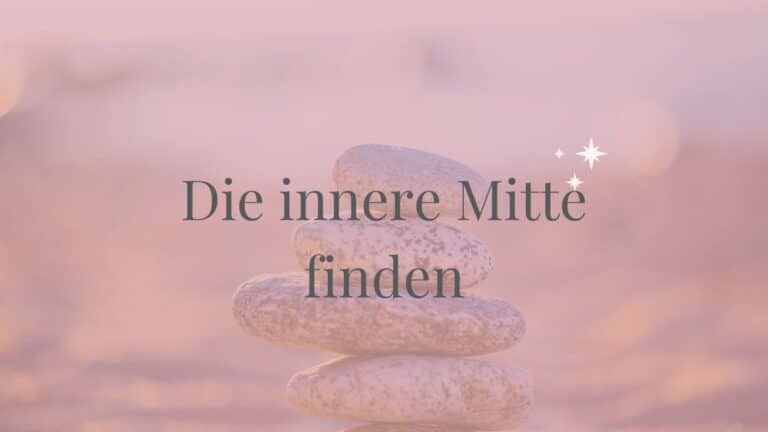 Die innere Mitte finden