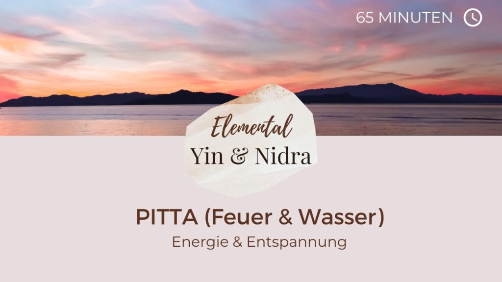 Elemental Yin & Nidra: Pitta (Feuer & Wasser)
