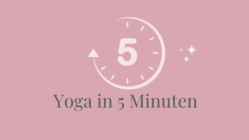 Yoga in 5 Minuten