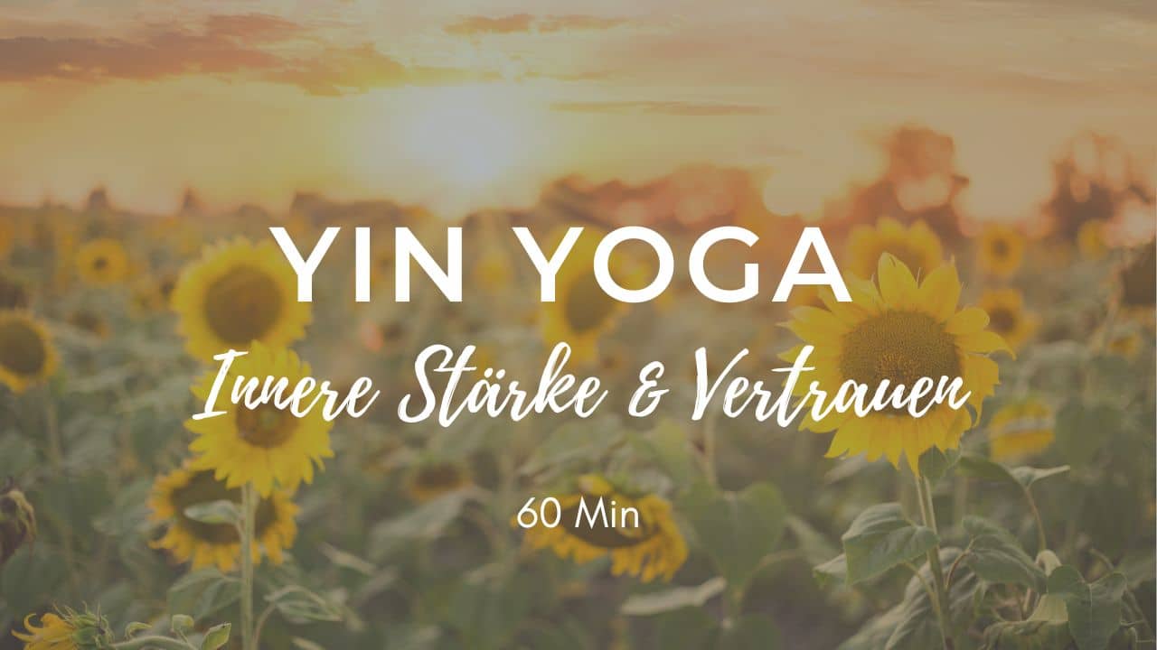 Yin Yoga: innere Stärke finden