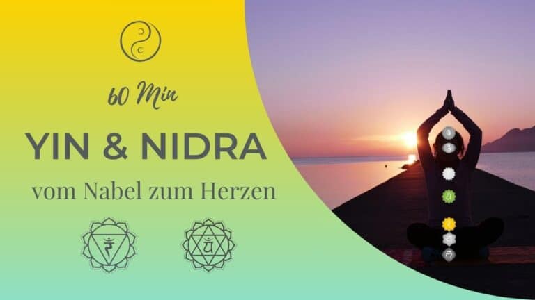 Chakra Yin & Nidra: vom Nabel zum Herzen