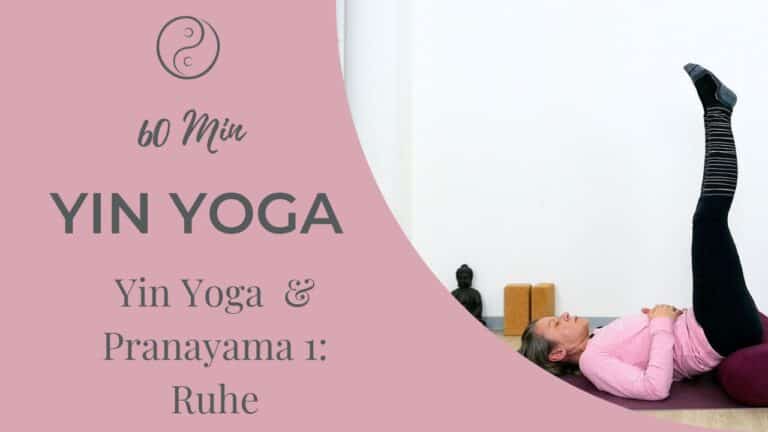 Yin Yoga & Pranayama 1: Ruhe