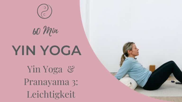 Yin Yoga & Pranayama 3 - Leichtigkeit