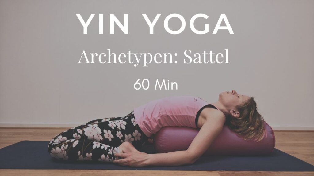 Yin Yoga Archetypen: Sattel