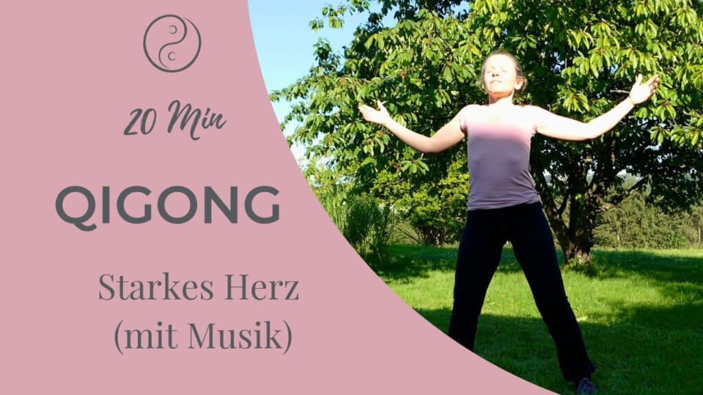 Qigong Flow für ein starkes Herz: das Herz schützen und nähren.