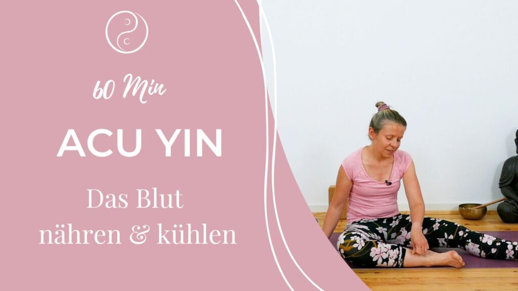 AcuYin Yoga: Das Blut nähren und kühlen