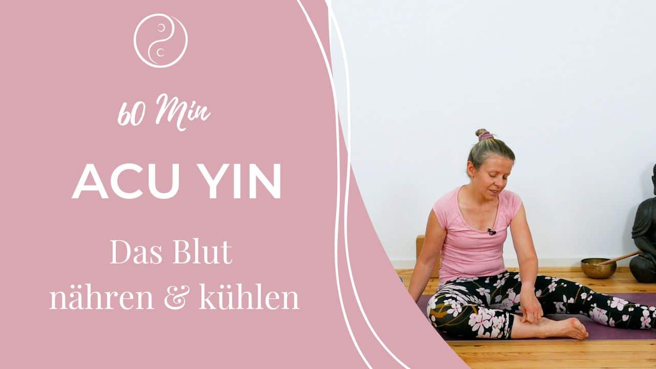 AcuYin Yoga: Das Blut nähren und kühlen