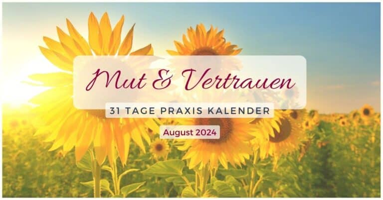 Praxis Kalender für August: Mut und Vertrauen