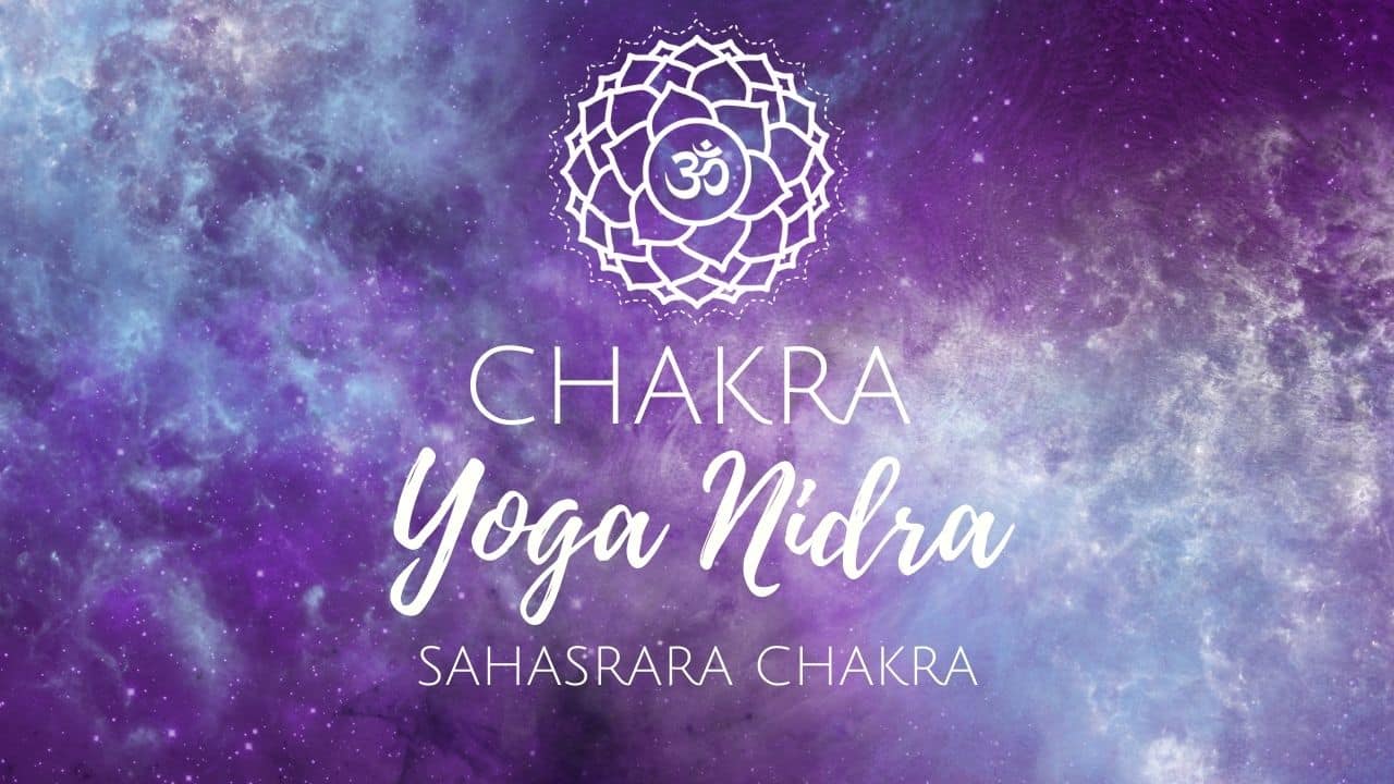 Yoga Nidra für das Sahasrara Chakra (Kronenchakra)