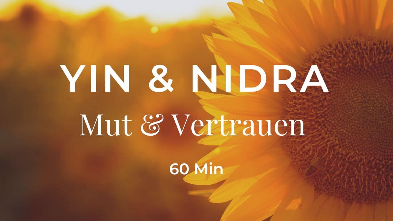 Yin Yoga & Yoga Nidra: Mut & Vertrauen