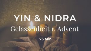 Yin & Nidra - Gelassenheit (1. Advent)