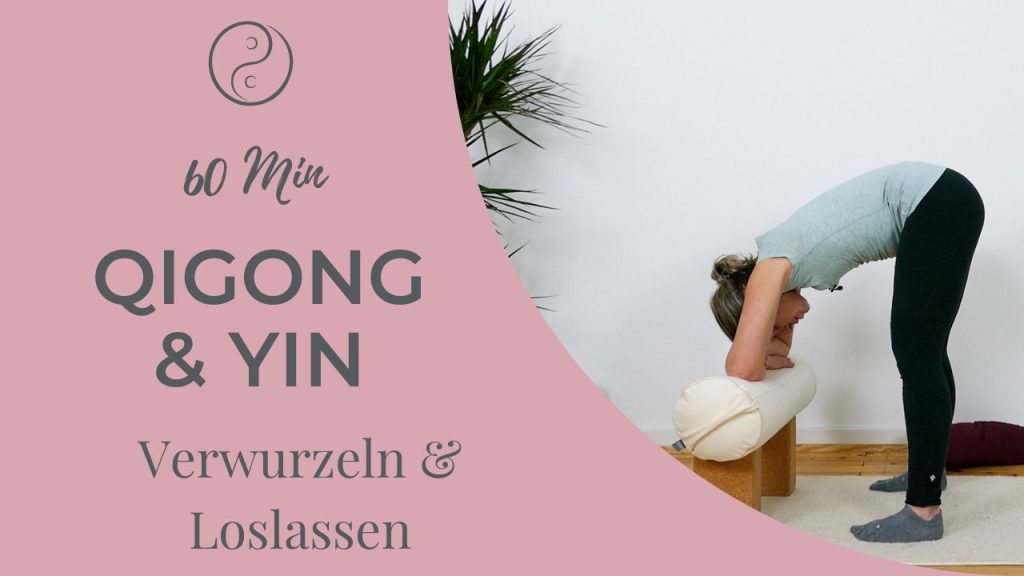 Yin & Qigong: Verwurzeln und Loslassen