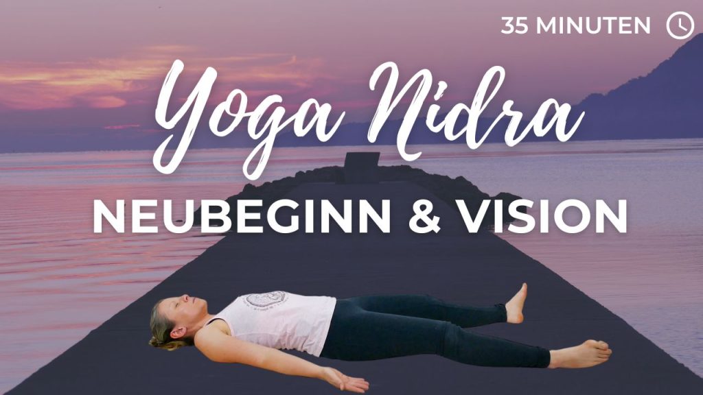 Yoga Nidra für das neue Jahr - Neubeginn & Vision