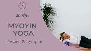 MyoYin Detox: Frei fließen – Faszien, Lymphe & Leichtigkeit