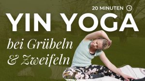 Yin Yoga für innere Klarheit bei Unentschlossenheit