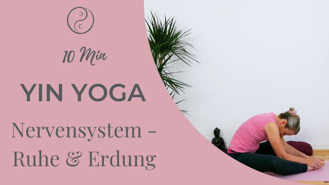 Yin Yoga für dein Nervensystem - Ruhe und Erdung in 10 min
