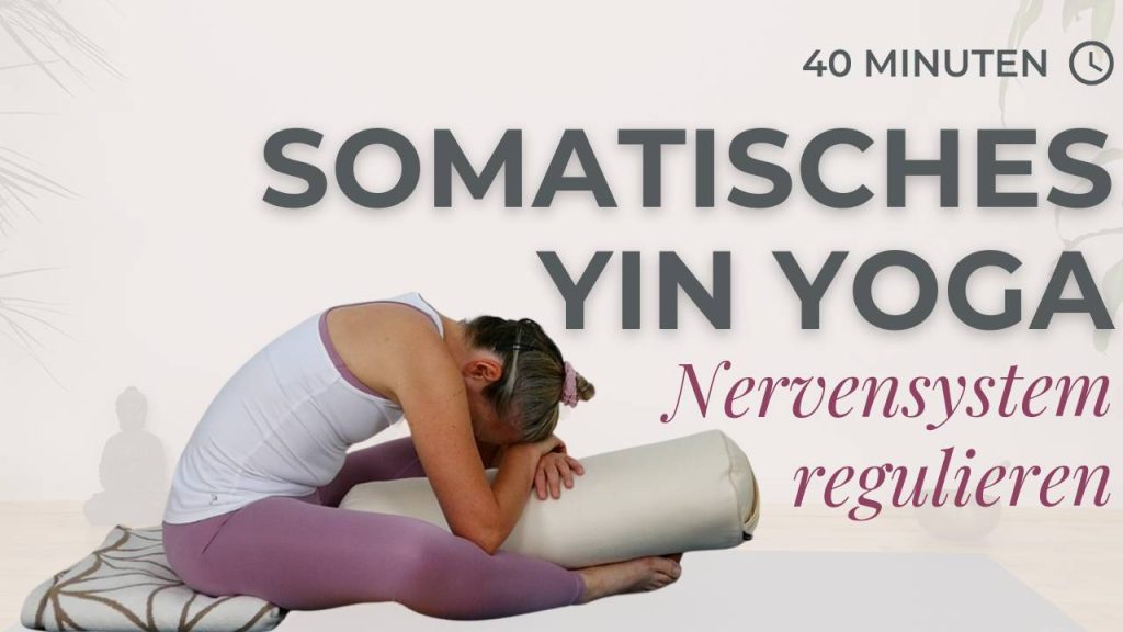 Somatisches Yin Yoga fürs Nervensystem bei Reizüberflutung