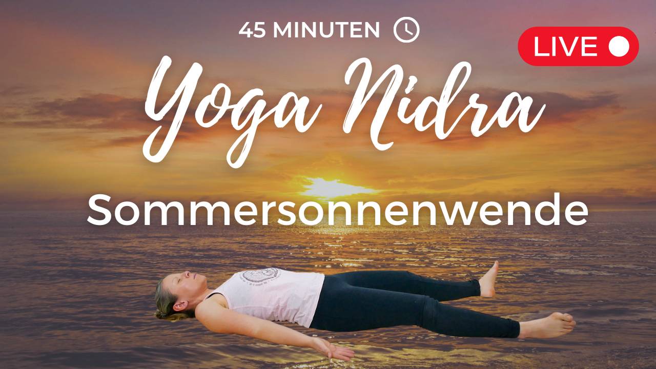 Yoga Nidra zur Sommersonnenwende – Licht im Herzen spüren