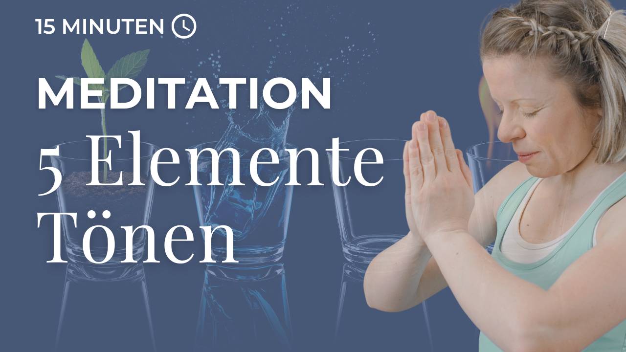 5-Elemente-Meditation mit heilenden Klängen
