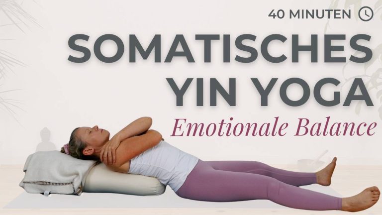 Somatisches Yin Yoga für emotionale Balance