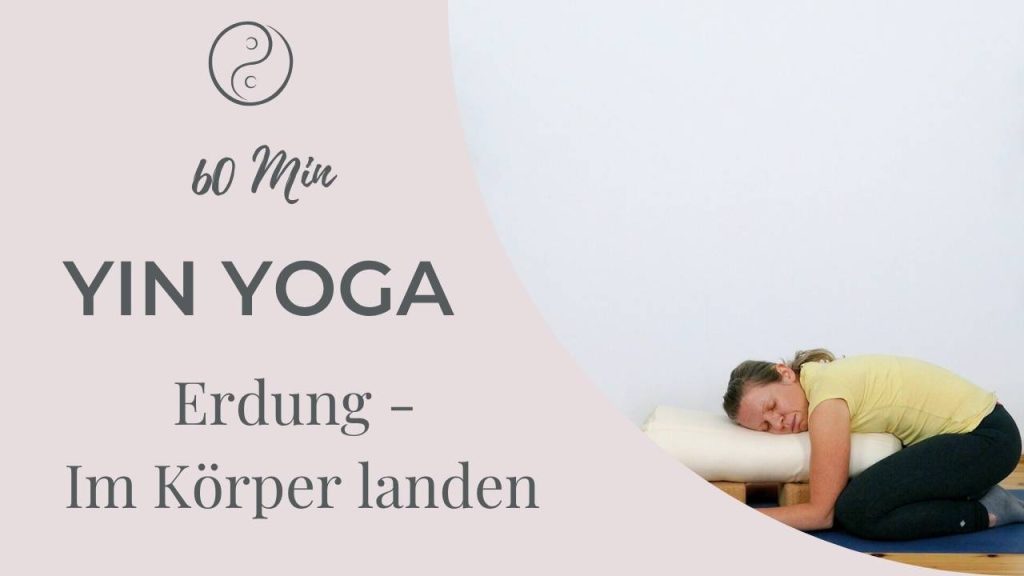 Yin Yoga zur Erdung – Im Körper landen