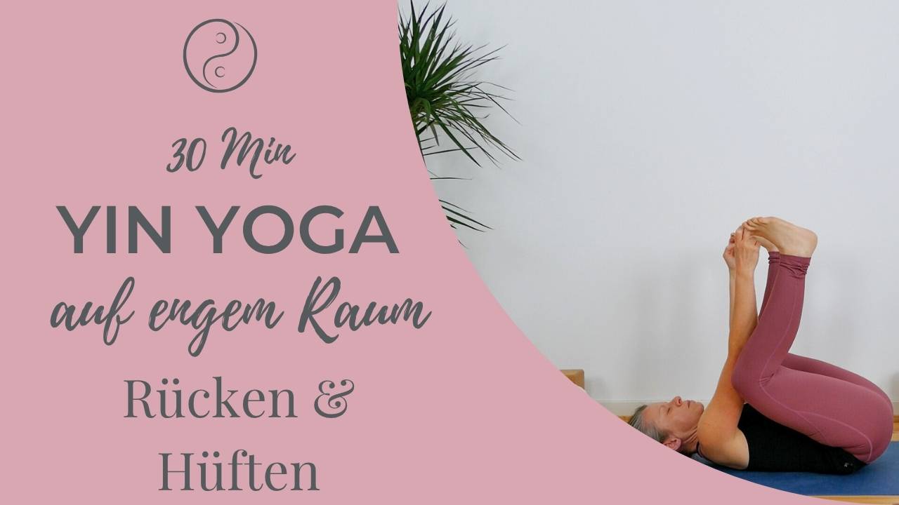 Yin Yoga für Rücken & Hüften (auf engem Raum)