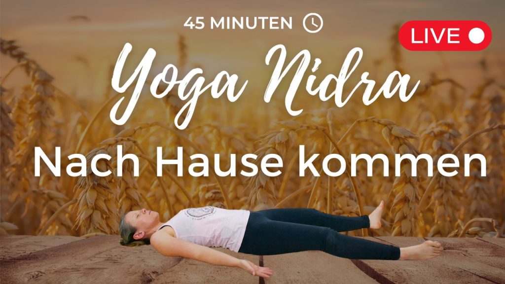 Yoga Nidra – Nach Hause kommen