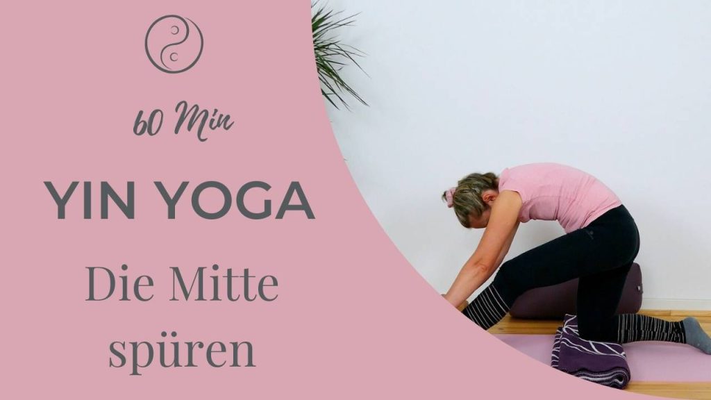 Somatic Yin Yoga – die Mitte spüren
