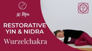 Restorative Yin Yoga & Nidra für Erdung und Wurzelchakra. Sanft, unterstützend und ideal zum Loslassen, Ankommen, Stabilisieren und tief Entspannen.